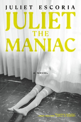 Juliet the Maniac by Escoria, Juliet