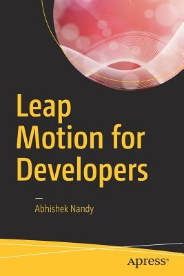 Leap Motion for Developers by Nandy, Abhishek