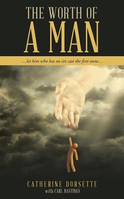 The Worth of a Man by Dorsette, Catherine