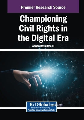 Championing Civil Rights in the Digital Era by Cheok, Adrian David