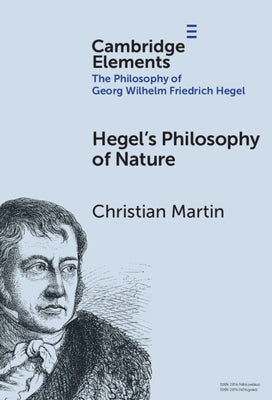 Hegel's Philosophy of Nature by Martin, Christian