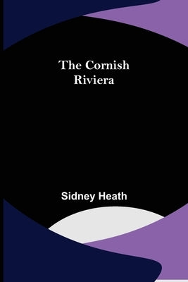 The Cornish Riviera by Heath, Sidney