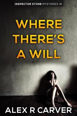 Where There's a Will by Carver, Alex R.