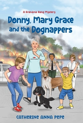 Donny, Mary Grace and the Dognappers by Pepe, Catherine Anna