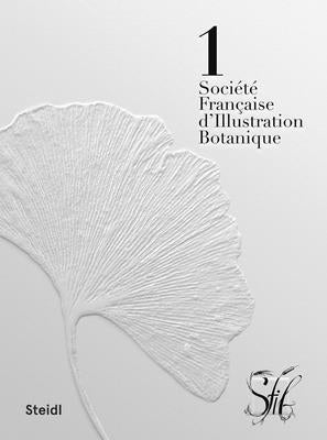 Botanical Beauty: Treasures from the French Society of Botanical Illustration by Haevermans, Agathe