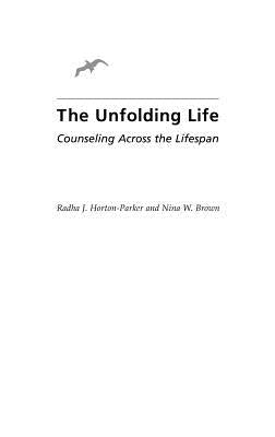 The Unfolding Life: Counseling Across the Lifespan by Horton-Parker, Radha J.