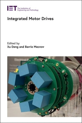 Integrated Motor Drives by Deng, Xu