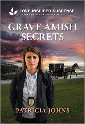 Grave Amish Secrets by Johns, Patricia