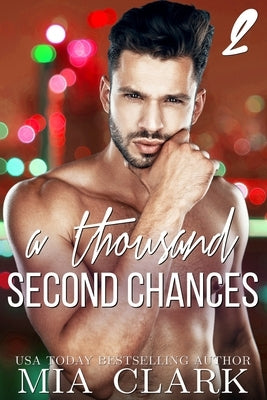 A Thousand Second Chances 2 by Clark, Mia