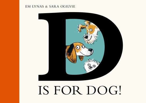 D Is for Dog by Ogilvie, Sara