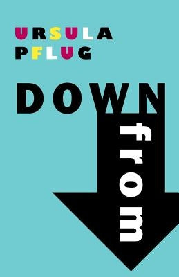 Down From by Pflug, Ursula