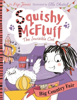 Squishy McFluff: Big Country Fair by Jones, Pip