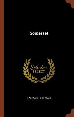 Somerset by Wade, G. W.