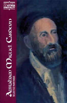 Abraham Miguel Cardozo: Selected Writings by Halperin, David J.