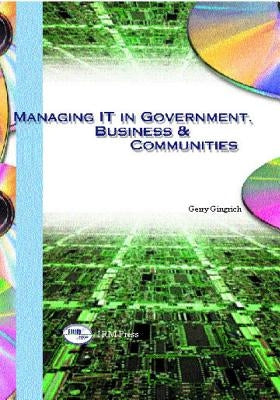Managing IT in Government, Business & Communities by Gingrich, Gerry