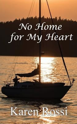 No Home for My Heart by Rossi, Karen