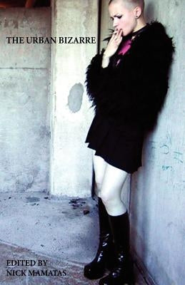 The Urban Bizarre by Mamatas, Nick