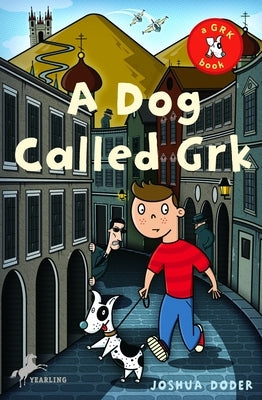 A Dog Called Grk by Doder, Joshua