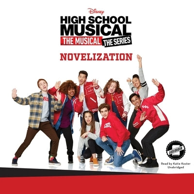 High School Musical: The Musical: The Series: The Novelization by Nathan, Sarah