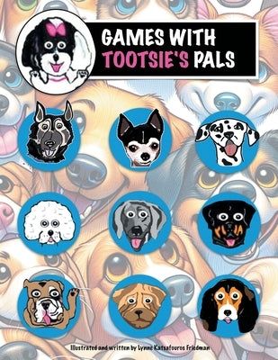 Games With Tootsie's Pals by Friedman, Lynne Katsafouros