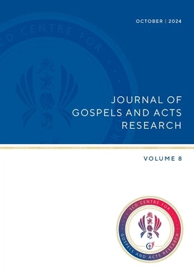 Journal of Gospels and Acts Research vol. 8 by Bolt, Peter G.