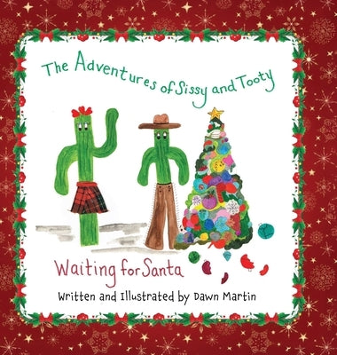 The Adventures of Sissy and Tooty: Waiting for Santa by Martin, Dawn