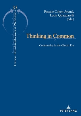 Thinking in Common: Community in the Global Era by Cohen-Avenel, Pascale