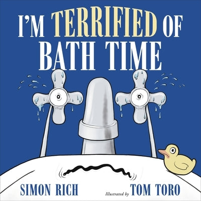 I'm Terrified of Bath Time by Rich, Simon