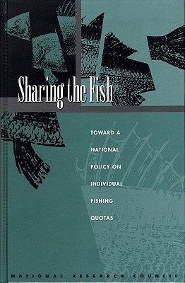 Sharing the Fish: Toward a National Policy on Individual Fishing Quotas by National Research Council