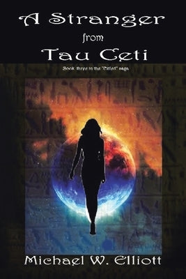 A Stranger from Tau Ceti by Elliott, Michael W.