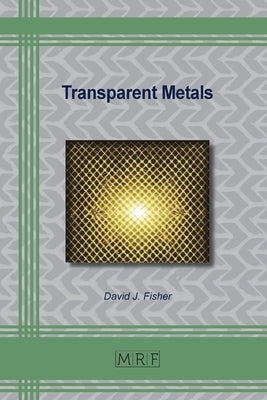Transparent Metals by Fisher, David J.