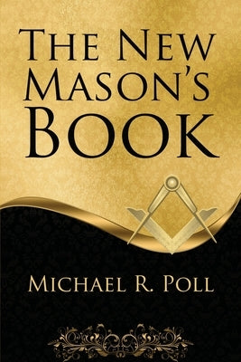 The New Mason's Book by Poll, Michael R.