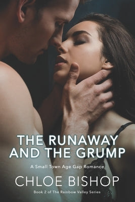 The Runaway and the Grump: A Small Town Age Gap Romance by Bishop, Chloe