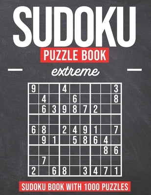 Sudoku Puzzle Book Extreme: Sudoku Puzzle Book with 1000 Puzzles - Extreme - For Adults and Kids by Baum, Bernhard
