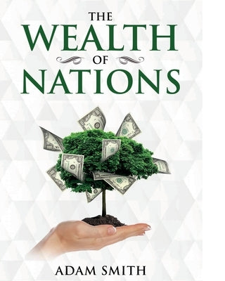 The Wealth of Nations: Annotated by Smith, Adam