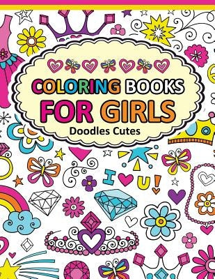 Coloring Book for Girls Doodle Cutes: The Really Best Relaxing Colouring Book For Girls 2017 (Cute, Animal, Dog, Cat, Elephant, Rabbit, Owls, Bears, K by Adult Coloring Books for Stress Relief