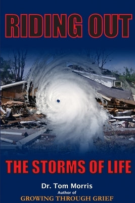 Riding Out The Storms of Life by Morris, Tom