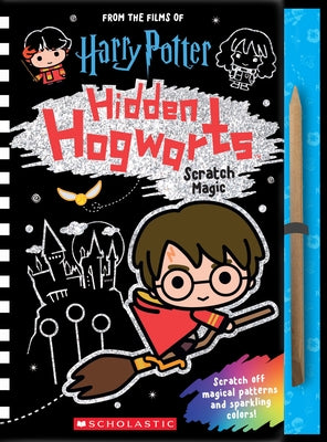 Hidden Hogwarts: Scratch Magic by Scholastic