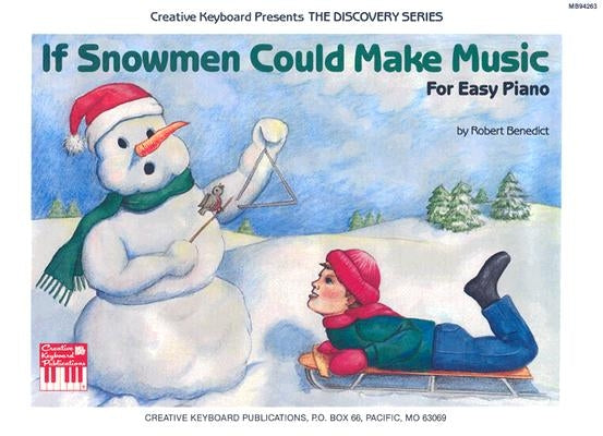 If Snowmen Could Make Music by Benedict, Robert