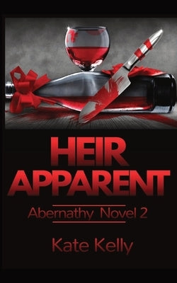 Heir Apparent: Abernathy Novel 2 by Kelly, Kate
