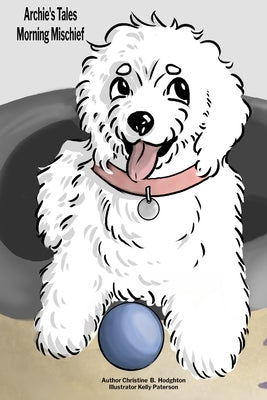 Archie's Tales Morning Mischief by Hodghton, Christine B.