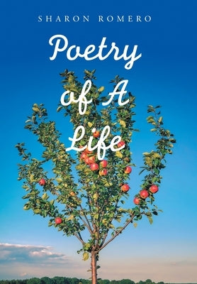 Poetry of a Life by Romero, Sharon