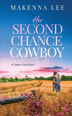 Her Second Chance Cowboy by Lee, Makenna