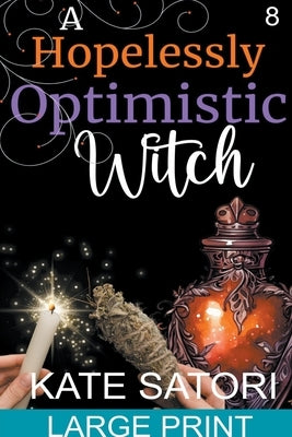 A Hopelessly Optimistic Witch by Satori, Kate