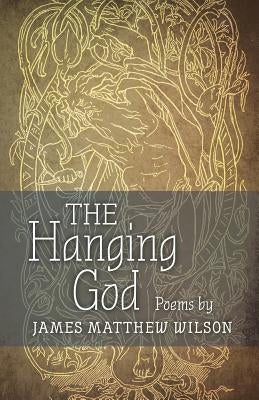The Hanging God by Wilson, James Matthew