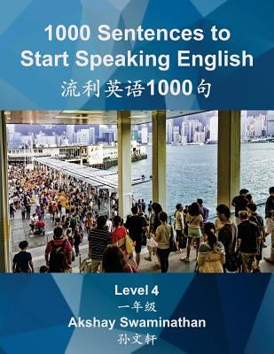 1000 Sentences to Start Speaking English: Level 4 by Swaminathan, Akshay