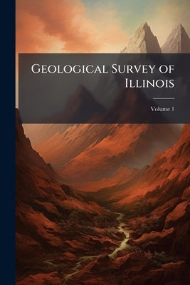 Geological Survey of Illinois; Volume 1 by Anonymous