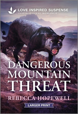 Dangerous Mountain Threat by Hopewell, Rebecca