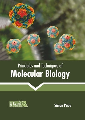 Principles and Techniques of Molecular Biology by Pade, Simon