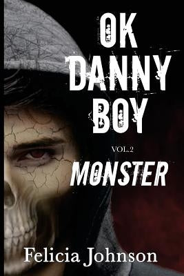 OK Danny Boy: Monster by Johnson, Felicia